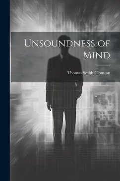 Unsoundness of Mind - Clouston, Thomas Smith