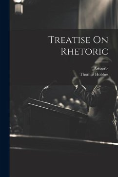 Treatise On Rhetoric - Aristotle; Hobbes, Thomas