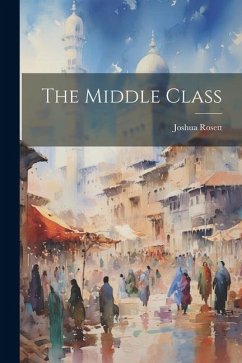 The Middle Class - Rosett, Joshua