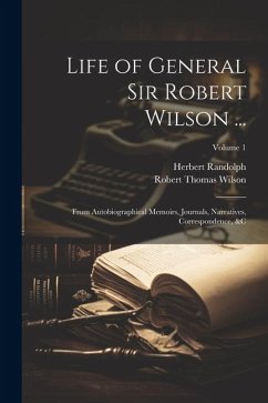 Life of General Sir Robert Wilson ... - Wilson, Robert Thomas; Randolph, Herbert