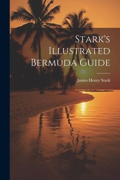 Stark's Illustrated Bermuda Guide - Stark, James Henry