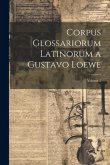 Corpus Glossariorum Latinorum a Gustavo Loewe; Volume 2