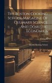 The Boston Cooking School Magazine Of Culinary Science And Domestic Economics; Volume 15
