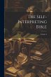 The Self-interpreting Bible; Volume 3 - Bild 1