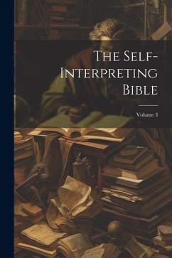 The Self-interpreting Bible; Volume 3 - Anonymous