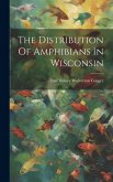 The Distribution Of Amphibians In Wisconsin