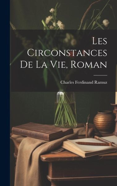 Les Circonstances De La Vie, Roman Les Circonstances De La Vie, Roman