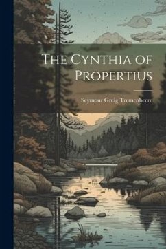 The Cynthia of Propertius - Tremenheere, Seymour Greig