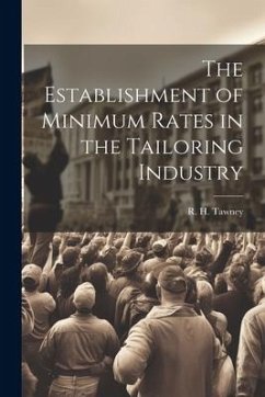 The Establishment of Minimum Rates in the Tailoring Industry - Tawney, R. H.