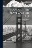 Lands of the Slave and the Free: Or, Cuba, the United States, and Canada