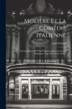 Molière Et La Comédie Italienne - Moland, Louis