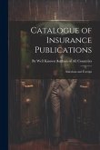 Catalogue of Insurance Publications: American and Foreign