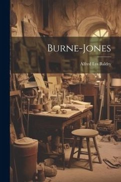 Burne-Jones - Baldry, Alfred Lys