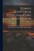 Corpus Scriptorum Ecclesiasticorum Latinorum; Volume 41