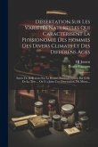 Dissertation Sur Les Variétés Naturelles Qui Caractérisent La Physionomie Des Hommes Des Divers Climats Et Des Différens Ages: Suivie De Réflexions Su