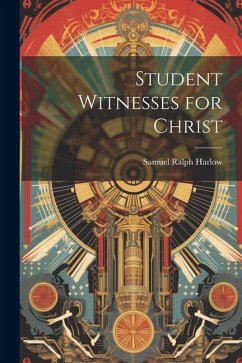 Student Witnesses for Christ - Harlow, Samuel Ralph