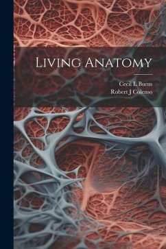 Living Anatomy - Burns, Cecil L.; Colenso, Robert J.