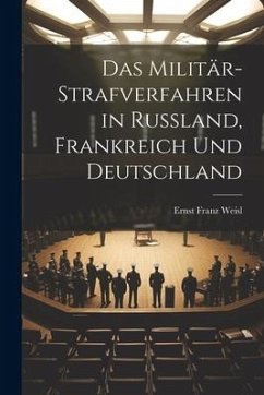 Cover Das Militär-Strafverfahren in Russland, Frankreich und Deutschland