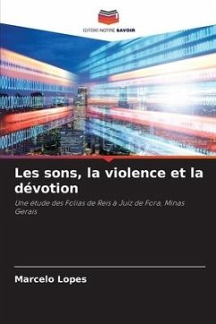 Les sons, la violence et la dévotion - Lopes, Marcelo