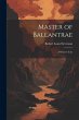 Master of Ballantrae; a Winter's Tale - Bild 1