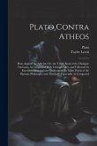 Plato Contra Atheos: Plato Against the Atheists; Or, the Tenth Book of the Dialogue On Laws, Accompanied With Critical Notes, and Followed