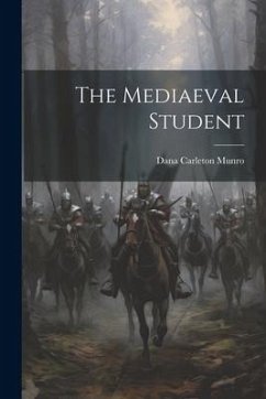 The Mediaeval Student - Munro, Dana Carleton