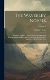 The Waverley Novels: In Twelve Volumes, Printed From The Latest English Editions, Embracing The Author's Last Corrections, Prefaces, And No
