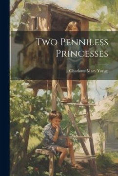 Two Penniless Princesses - Yonge, Charlotte Mary