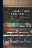 Greek Verse Composition: For the Use of Public Schools and Private Students