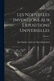 Les Nouvelles Inventions Aux Expositions Universelles; Volume 2