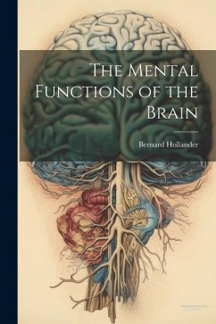 The Mental Functions of the Brain - Hollander, Bernard