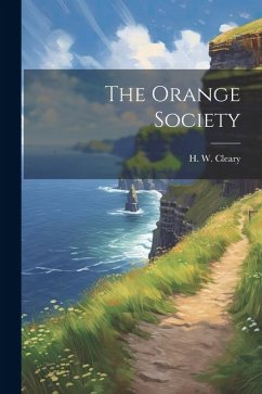 The Orange Society - Cleary, H. W.