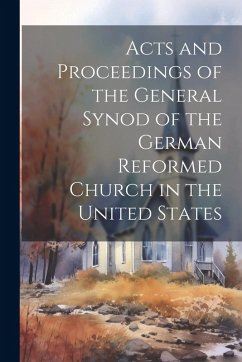Cover Acts and Proceedings of the General Synod of the German Reformed Church in the United States
