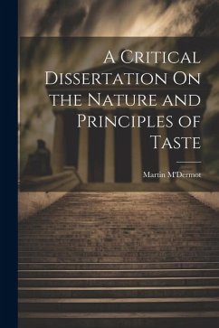 A Critical Dissertation On the Nature and Principles of Taste - M'Dermot, Martin