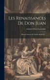 Les Renaissances De Don Juan: Histoire Morale Du Théâtre Moderne...