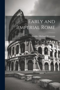 Early and Iimperial Rome - Westropp, Hodder Michael