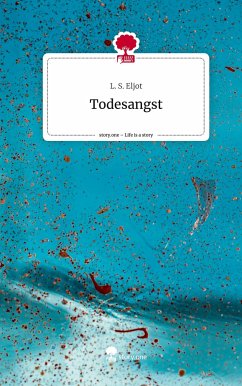 Todesangst. Life is a Story - story.one - Eljot, L. S.