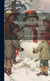 The Woodcutter's Christmas ..