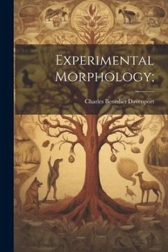 Experimental Morphology; - Benedict, Davenport Charles