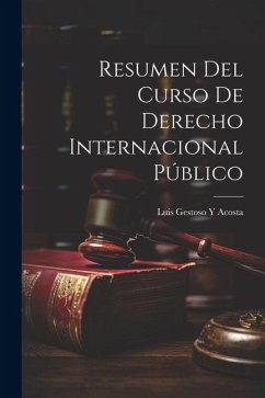 Resumen Del Curso De Derecho Internacional Público - Acosta, Luis Gestoso y.