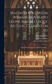 Magnum Bullarium Romanum A Beato Leone Magno Usque Ad S.d.n. Clementem Xii: Opus Absolutissimum Laertii Cherubini...