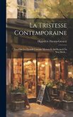 La Tristesse Contemporaine: Essai Sur Les Grands Courants Moraux Et Intellectuels Du Xixe Siècle...