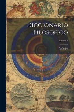 Diccionario Filosofico; Volume 3 - Voltaire