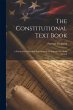 The Constitutional Text Book: A... - Bild 1