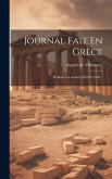Journal Fait En Grèce: Pendant Les Années 1825 Et 1826...