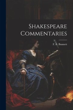 Shakespeare Commentaries - Bunnett, F. E.