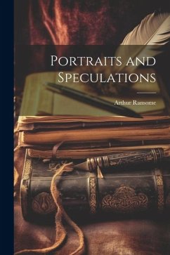Portraits and Speculations - Arthur, Ransome