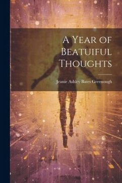 A Year of Beatuiful Thoughts - Greenough, Jeanie Ashley Bates