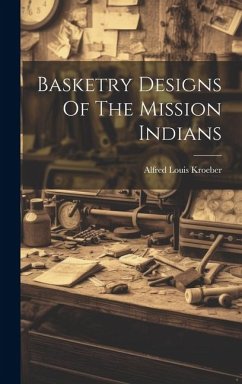 Basketry Designs Of The Mission Indians - Kroeber, Alfred Louis