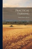 Practical Farming: A Treatise On Present Farming Conditions & How to Improve Them